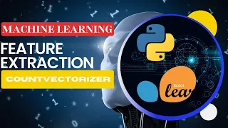 CountVectorizer Feature Extraction Machine Learning
