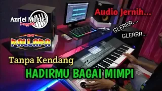 Download HADIRMU BAGAI MIMPI - TANPA KENDANG - KORG PA600 - VERSI NEW PALLAPA MP3