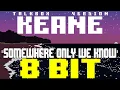 Somewhere Only We Know feat. TBox (Talkbox Version) [8 Bit Tribute to Keane] - 8 Bit Universe