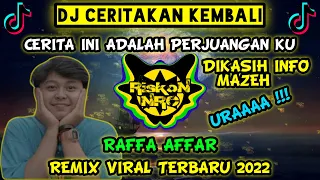 Download DJ CERITAKAN KEMBALI FT RAFFA AFFAR DIKASIH INFO MAZEH URAAA !!!! TERBARU REMIX VIRAL FULL BASS MP3