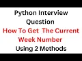 Python Tutorials Get Current Week Number From Datetime