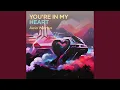 Download Lagu You’re in My Heart