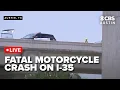 WATCH LIVE Motorcyclist dies in crash on I-35 flyover in Austin