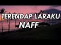 Download Lagu Terendap Laraku - Naff || Lirik