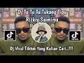 Download Lagu DJ TUKANG TIPU RIZKY SAIMIMA VIRAL TIKTOK 2025