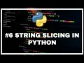 String Slicing in Python Why We Need String Slicing Python for Absolute Beginner in Hindi