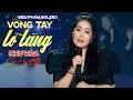 Download Lagu Siêu Phẩm Bolero VÒNG TAY LỠ LÀNG Nghe Hay Nhất 2022 - Như Hoa Mới | Nhạc Vàng Tình Yêu Chọn Lọc
