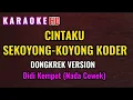 Download Lagu CINTAKU SEKOYONG KOYONG KODER - KARAOKE DONGKREK VERSION - DIDI KEMPOT (NADA CEWEK)