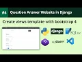 Django Tutorial How to create views template in Django with bootstrap 4 Q A Website in Django