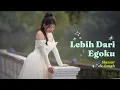 Download Lagu Mawar de Jongh  - Lebih Dari Egoku (Lyrics Video)