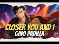 Lagu CLOSER YOU AND I - Gino Padilla | Heavy Rock Cover