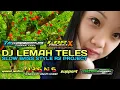 Download Lagu VIRAL DJ LEMAH TELES SLOW BASS  PERFOM ARIS NS PRODUCTION REMIXER BY TRIWARSANA PRODUCTION