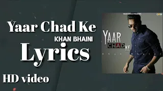 Yaar Chad Ke | (Official Lyrics video ) | Khan bhaini | Break music | New Punjabi Letest Song 2021