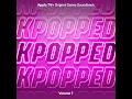 Eve, JO1, KPOPPED - Let Me Blow Ya Mind | KPOPPED (Apple TV+ Original Series Soundtrack) Vol. 1
