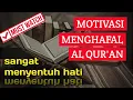 Download Lagu MOTIVASI MENYENTUH BAGI PARA PENGHAFAL QURAN || Motivasi Qurani Haru dan sedih