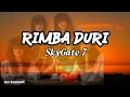 Download Lagu SkyGate 7- Rimba Duri