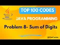 SUM OF DIGITS PROBLEM 8 TOP 100 CODES JAVA PROGRAMMING