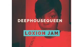 deephousequeen loxion jam main mix 