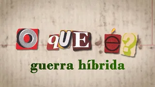 O que é:  guerra híbrida