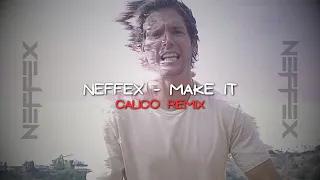 NEFFEX - Make It (CALICO REMIX) [Copyright Free] No.35