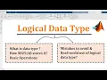 Data type in matlab Part-2 Logical data type in matlab