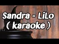 Download Lagu LiLo - Sandra (karaoke)