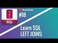 SQL Tutorial 18 - LEFT JOINS