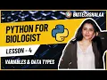 Python for Biologist Lesson 4 Variables Data Types