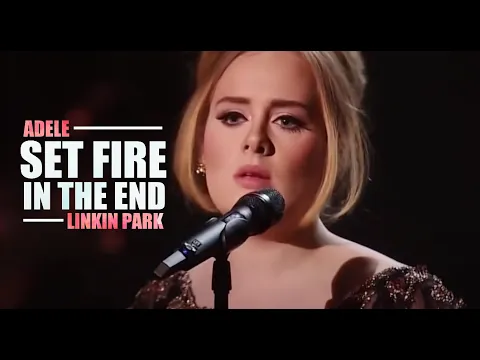 Download MP3 Linkin Park x Adele - Set Fire In The End