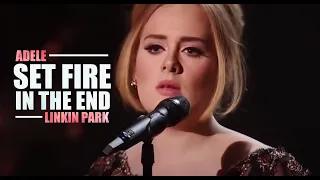 Linkin Park X Adele Set Fire In The End 