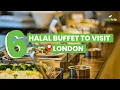 6 Best Halal Buffet to Visit in London A Local s Guide