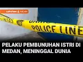 Download Lagu Pelaku Pembunuhan Istri di Medan Meninggal Dunia | Liputan 6 Medan