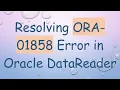 Resolving ORA-01858 Error in Oracle DataReader