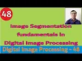 Image Segmentation fundamentals in Digital Image Processing What is Image Segmentation