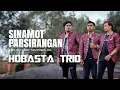 SINAMOT PARSIRANGAN - HOBASTA TRIO Cipt. Effendy Tampubolon ( Lagu batak Terbaru 2023 )