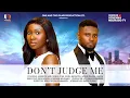 Download Lagu DON'T JUDGE ME - MAURICE SAM, SONIA UCHE, Latest 2025 Nigerian Movie