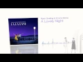 Ryan Gosling & Emma Stone - A Lovely Night