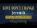 Love Don't Change - Jeremih (KARAOKE VERSION)