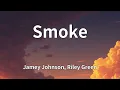 Jamey Johnson, Riley Green - Smoke (Lyrics)
