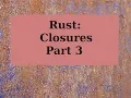 Rust Functional Language Features Closures Part 3
