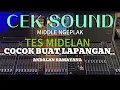 Download Lagu cek sound dangdut kalem 🔊 tes middle ngeplak delay‼️ cocok untuk lapangan