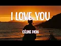 Lagu Céline Dion - I Love You