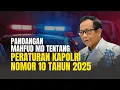 Lagu PANDANGAN MAHFUD MD TENTANG PERATURAN KAPOLRI NOMOR 10 TAHUN 2025