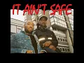 It Ain't Safe