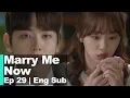 Park Se Wan Does he want me to go home quickly Marry Me Now Ep 29