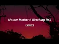 Mother Mother // Wrecking Ball (LYRICS)
