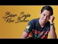 Download Lagu Khai Bahar - Biar Saja // DEMEISES
