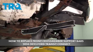 How to Replace Crossmember Support Bars 2014-2023 For Transit Connect