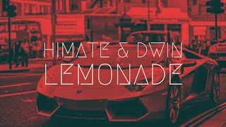 HIMATE \u0026 Dwin - LEMONADE | Extended Remix