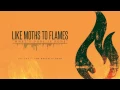Like Moths To Flames - What's Done Is Done